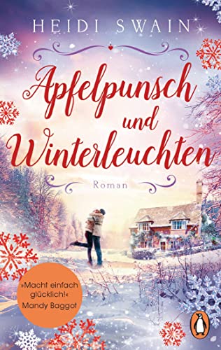Apfelpunsch und Winterleuchten: Roman. »Ein Buch voll weihnachtlicher Gemütlichkeit – macht einfach glücklich!« (Mandy Baggot) (Willkommen in Wynbridge – dem Städtchen zum Verlieben!, Band 4)